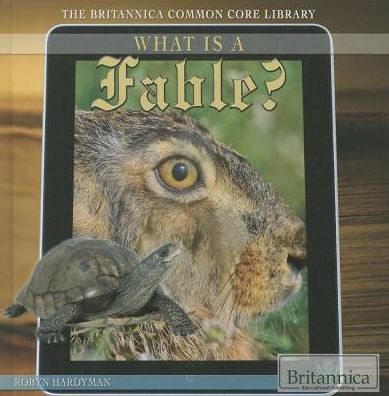 Cover for Robyn Hardyman · What is a Fable? (The Britannica Common Core Library) (Hardcover Book) (2013)