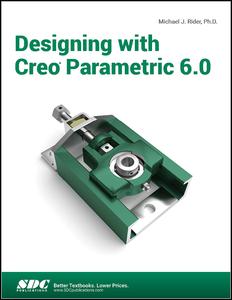 Cover for Michael J. Rider · Designing with Creo Parametric 6.0 (Paperback Book) (2019)