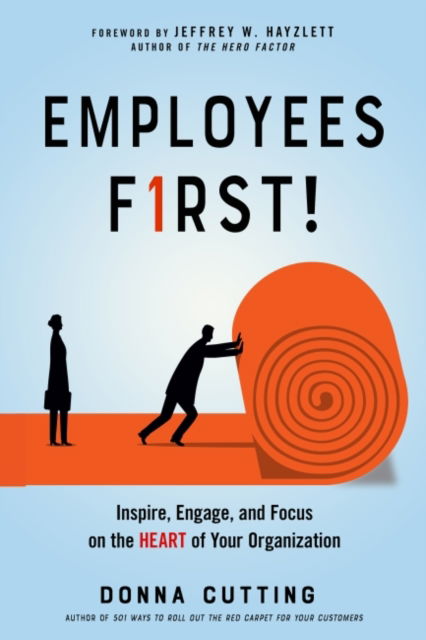 Cover for Cutting, Donna (Donna Cutting) · Employees First!: Inspire, Engage, and Focus on the Heart of Your Organization (Paperback Book) [10 Revised edition] (2022)