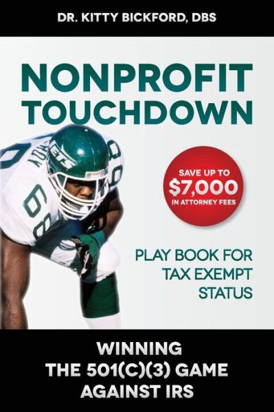 Cover for Dr. Kitty Bickford Dbs · Nonprofit Touchdown: Winning the 501c3 Game Against Irs (Paperback Bog) (2014)