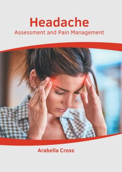 Cover for Arabella Cross · Headache: Assessment and Pain Management (Innbunden bok) (2022)