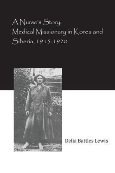 Cover for Delia Battles Lewis · A Nurse's Story (Paperback Book) (2018)