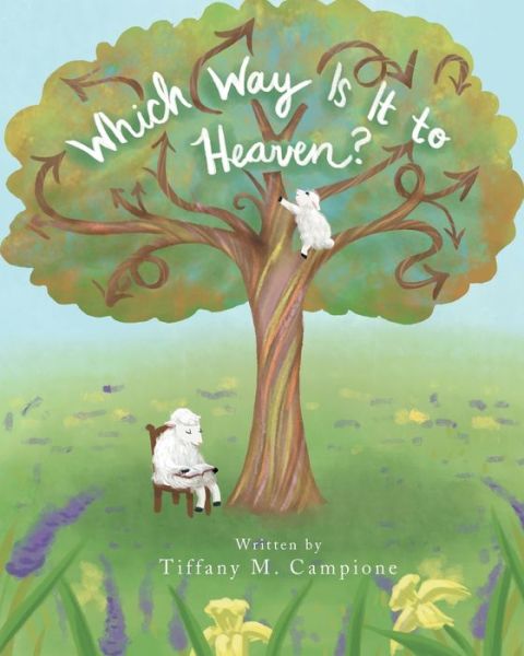 Cover for Tiffany M Campione · Which Way Is It to Heaven? (Paperback Book) (2019)