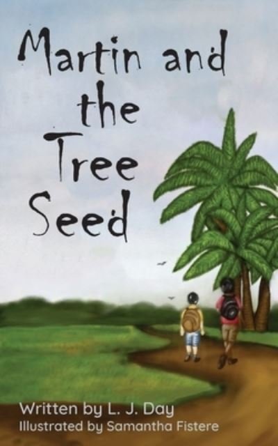 Cover for L J Day · Martin and the Tree Seed (Paperback Book) (2019)