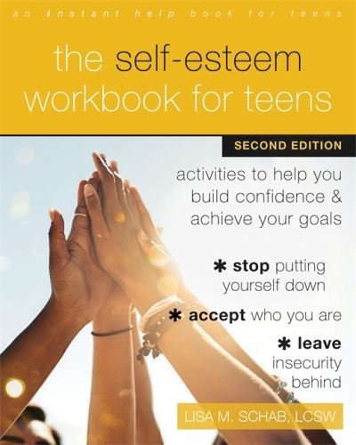 Cover for Lisa M. Schab · The Self-Esteem Workbook for Teens: Activities to Help You Build Confidence and Achieve Your Goals (Taschenbuch) (2022)