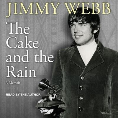 Cover for Jimmy Webb · The Cake and the Rain Lib/E (CD) (2018)
