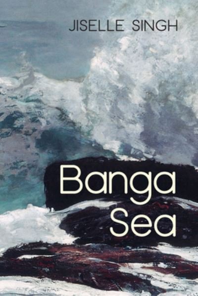 Cover for Jiselle Singh · Banga Sea (Bog) (2023)