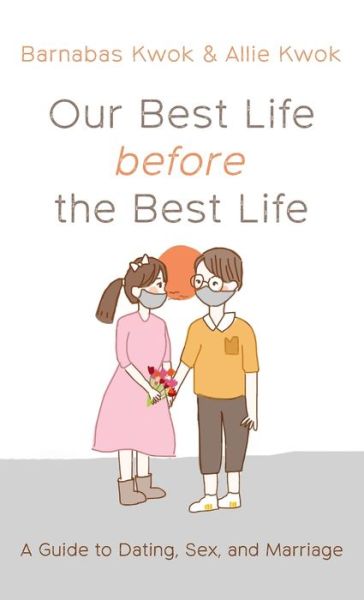 Cover for Barnabas Kwok · Our Best Life before the Best Life (Hardcover Book) (2022)