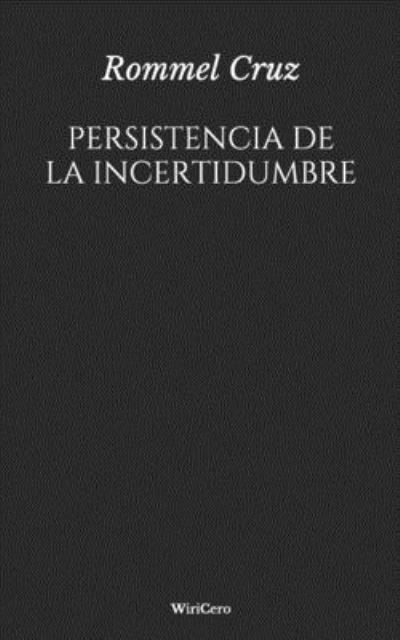 Cover for Rommel Cruz · Persistencia de la incertidumbre (Paperback Book) (2019)