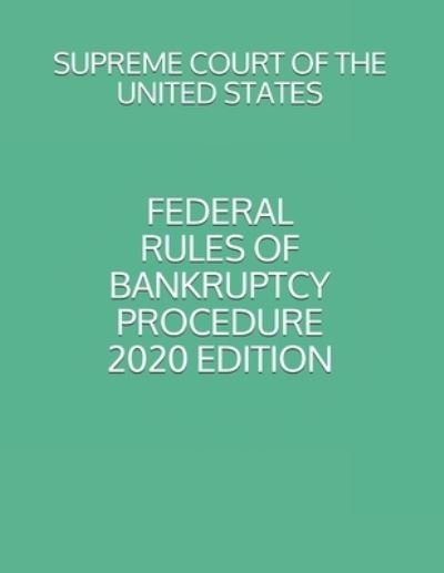 Cover for Supreme Court of the United States · Federal Rules of Bankruptcy Procedure 2020 Edition (Paperback Book) (2019)