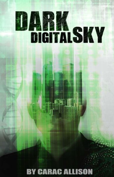 Cover for Carac Allison · Dark Digital Sky (Paperback Book) (2014)