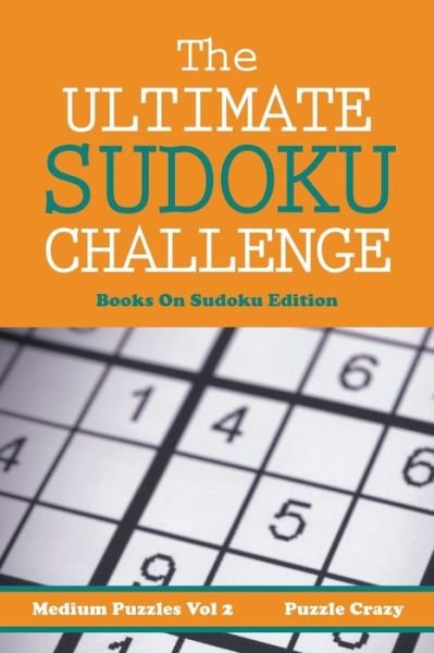 Cover for Puzzle Crazy · The Ultimate Soduku Challenge (Medium Puzzles) Vol 2 (Paperback Book) (2016)