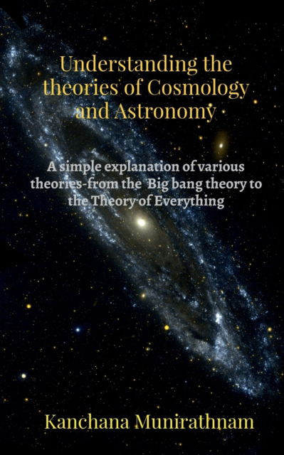 Cover for Kanchana Munirathnam · Understanding the Theories of Cosmology and Astronomy (Paperback Book) (2021)