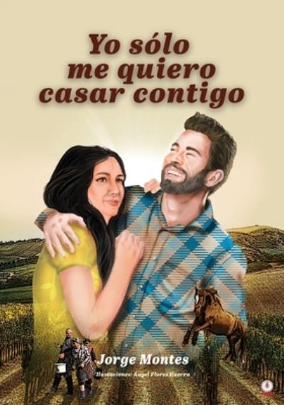 Cover for Jorge Montes · Yo Sólo Me Quiero Casar Contigo (Book) (2022)