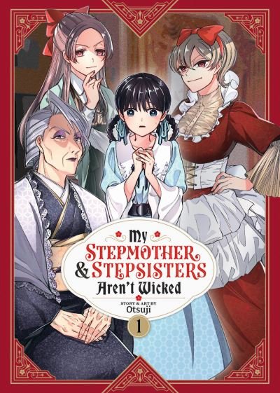 Cover for Otsuji · My Stepmother and Stepsisters Aren't Wicked Vol. 1 - My Stepmother &amp; Stepsisters Aren't Wicked (Paperback Book) (2023)
