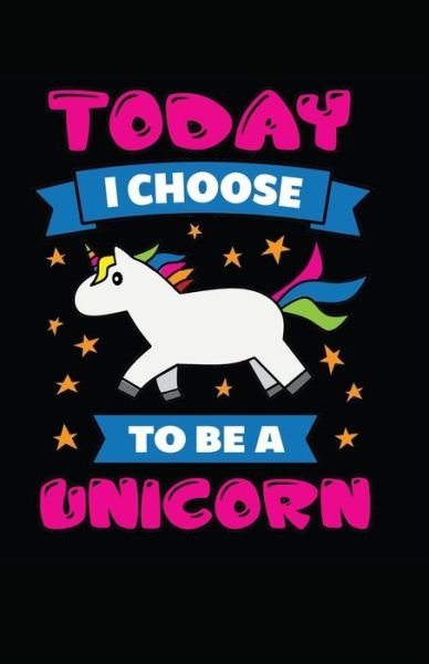 Cover for Myfreedom Journals · Today I Choose to Be a Unicorn (Paperback Bog) (2018)