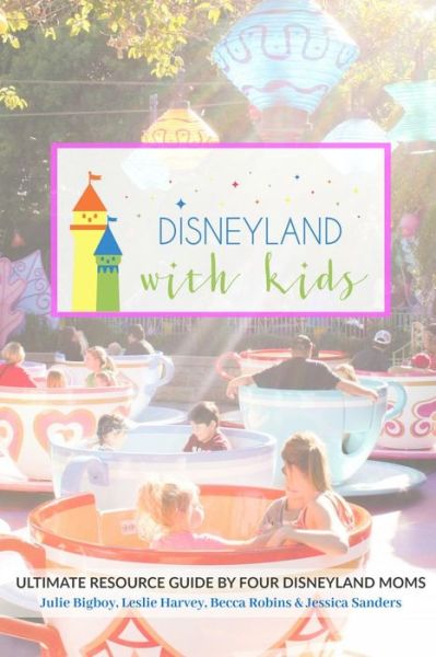 Disneyland with Kids - Leslie Harvey - Books - Createspace Independent Publishing Platf - 9781723154003 - July 30, 2018