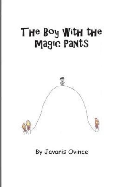 Cover for Javars R Ovince · The Boy With The Magic Pants (Paperback Bog) (2018)