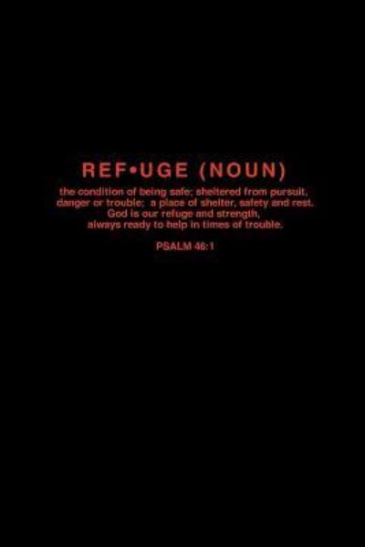 Refuge (noun) - Murray - Bücher - Createspace Independent Publishing Platf - 9781724230003 - 30. Juli 2018