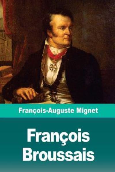 Cover for Francois-Auguste Mignet · Francois Broussais (Paperback Book) (2018)