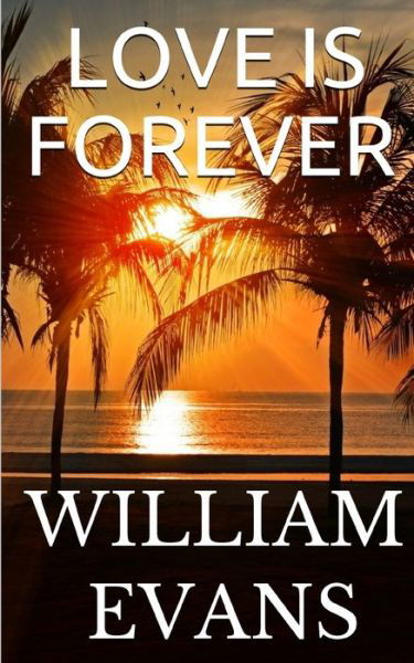 Cover for William Evans · Love Is Forever (Pocketbok) (2018)