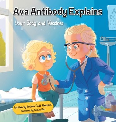 Cover for Andrea Cudd Alemanni · Ava Antibody Explains Your Body and Vaccines (Hardcover Book) (2020)