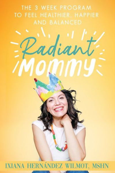 Cover for Ixiana H Wilmot · Radiant Mommy (Paperback Book) (2020)