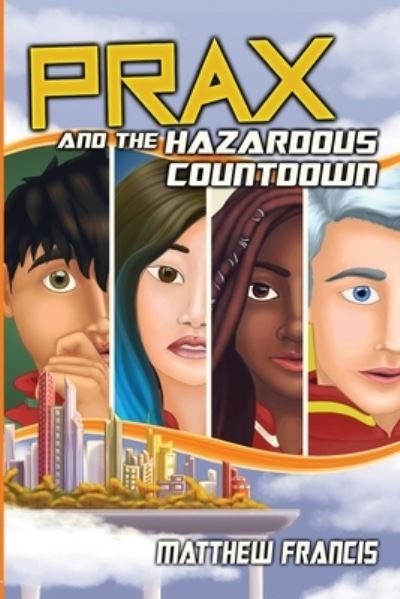 Cover for Matthew Francis · PRAX and the Hazardous Countdown (Paperback Book) (2021)