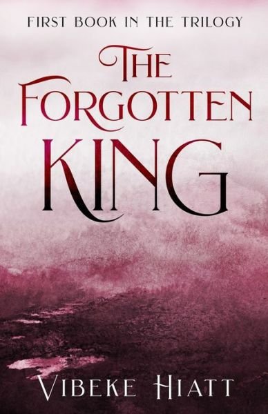 Cover for Vibeke Hiatt · The Forgotten King (Pocketbok) (2021)