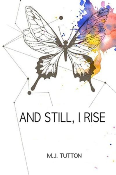 Cover for M J Tutton · And Still, I Rise (Paperback Book) (2018)