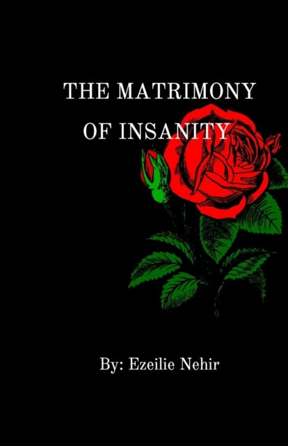 Cover for Ezeilie Nehir · The matrimony of insanity (Paperback Book) (2020)