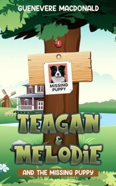 Cover for Guenevere MacDonald · Teagan &amp; Melodie and The Missing Puppy - Teagan &amp; Melodie (Paperback Book) (2021)