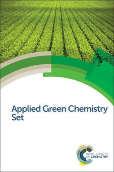 Cover for Royal Society of Chemistry · Applied Green Chemistry Set (Buch) (2014)