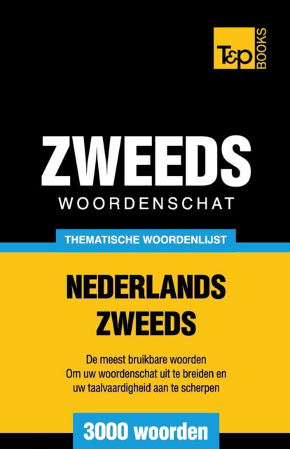 Cover for Andrey Taranov · Thematische woordenschat Nederlands-Zweeds - 3000 woorden - Dutch Collection (Paperback Book) (2016)