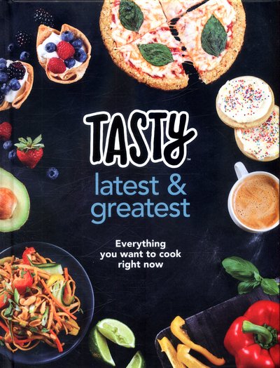 Cover for Tasty · Tasty: Latest and Greatest: Everything you want to cook right now - The official cookbook from Buzzfeed’s Tasty and Proper Tasty (Hardcover bog) (2017)