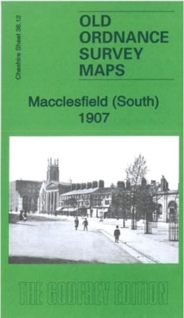 Cover for Chris Makepeace · Macclesfield (South) 1907 : Cheshire Sheet 36.12b (Map) (2023)