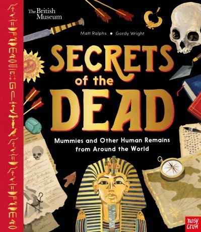 Cover for Matt Ralphs · British Museum: Secrets of the Dead: Mummies and Other Human Remains from Around the World (Hardcover Book) (2022)