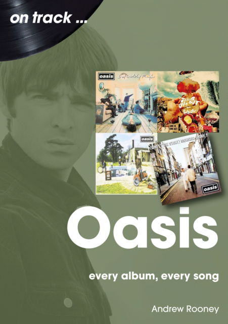 Cover for Andrew Rooney · Oasis: Every Album, Every Song (Paperback Book) (2024)