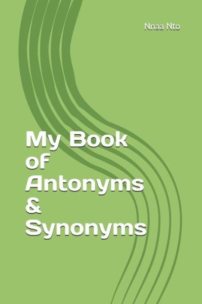 Cover for Nnaa Nto · My Book of Antonyms &amp; Synonyms (Bok) (2020)