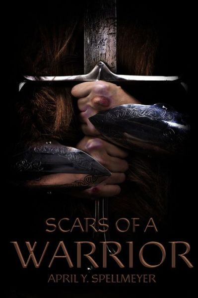 Cover for April y Spellmeyer · Scars of a Warrior (Paperback Book) (2020)