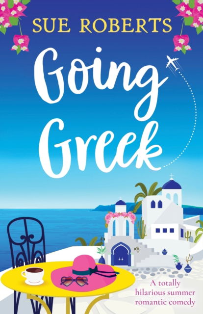 Cover for Sue Roberts · Going Greek: A totally hilarious summer romantic comedy (Paperback Book) (2021)