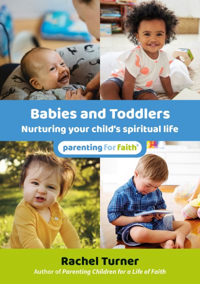 Cover for Rachel Turner · Babies and Toddlers: Nurturing your child’s spiritual life (Paperback Book) (2021)