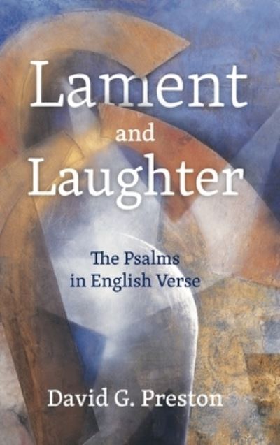 Cover for David G Preston · Lament and Laughter; The Psalms in English Verse (Hardcover Book) (2021)