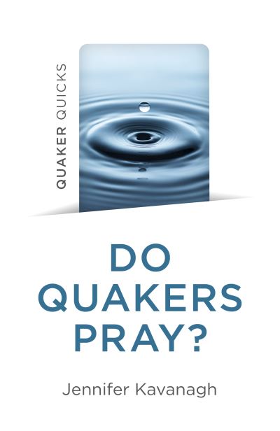 Cover for Jennifer Kavanagh · Quaker Quicks - Do Quakers Pray? (Taschenbuch) (2023)