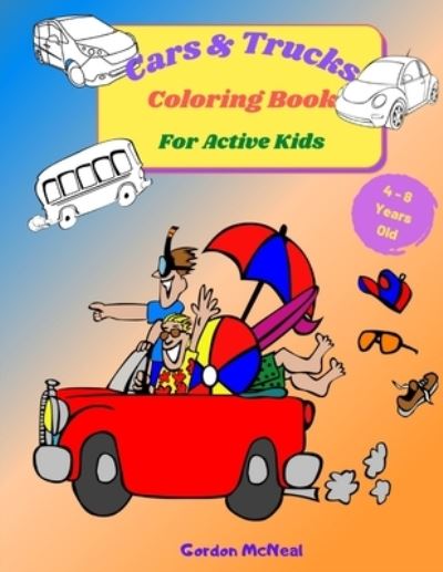 Cover for Gordon McNeal · Cars &amp; Trucks Coloring Book for Active Kids (Paperback Book) (2021)