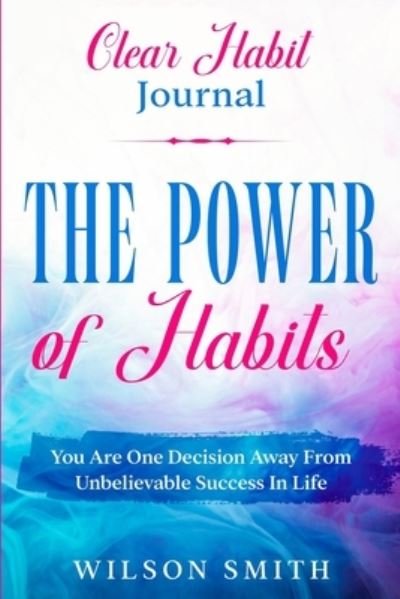 Cover for Wilson Smith · Clear Habits Journal - The Power of Habits (Paperback Book) (2023)