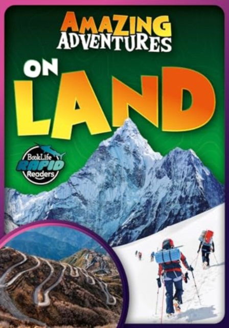 Cover for Hall, Alex (Editor Author, Booklife Publishing Ltd) · On Land - Amazing Adventures (Paperback Book) (2024)