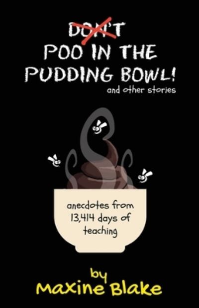 Cover for Maxine Blake · Don't Poo in the Pudding Bowl (Paperback Book) (2020)