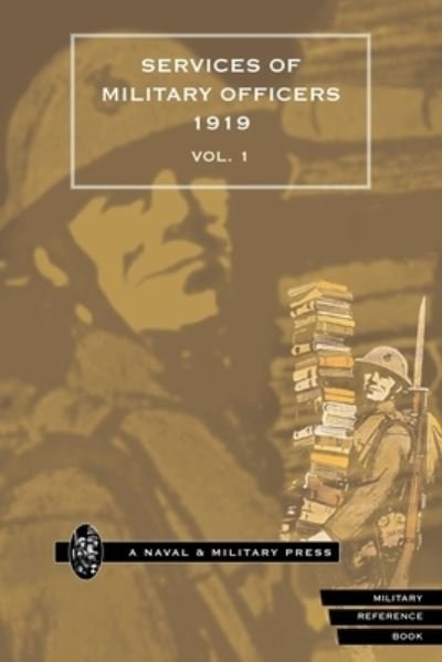QUARTERLY ARMY LIST for the QUARTER ENDING 31st DECEMBER 1919. PART II. WAR SERVICES of OFFICERS of the ARMY Volume 1 - Anon - Książki - Naval & Military Press, The - 9781843423003 - 23 maja 2007