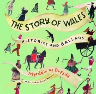 Cover for Myrddin ap Dafydd · Story of Wales, The - Histories and Ballads (Hardcover Book) (2017)